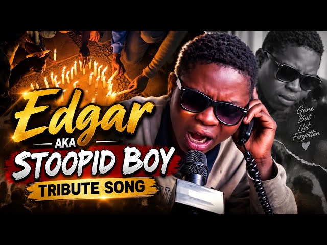 Edgar AKA Stoopid Boy Tribute Song ( Official Music Video)