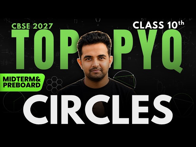 🚀CIRCLES Class 10 | TOP PYQ'S🎯MIDTERM & PREBOARD Preperation | Maths | CBSE 2027