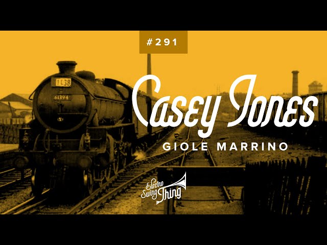 Giole Marrino - Casey Jones // Electro Swing Thing 291