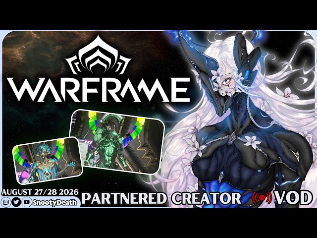 August 27/28 Twitch VOD -- Warframe Gameplay [WF Content Creator] | LET'S PLAY