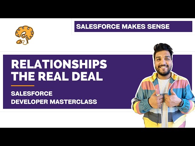 Relationships - Master Detail vs Lookup | Chapter 11 | Salesforce Developer Masterclass