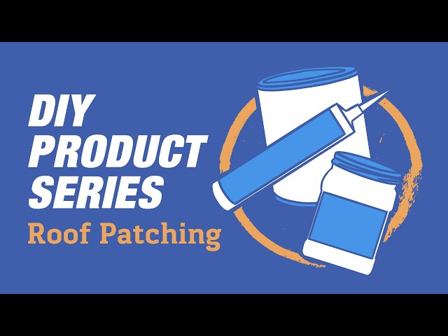 DIY Product Series - Roof Patching