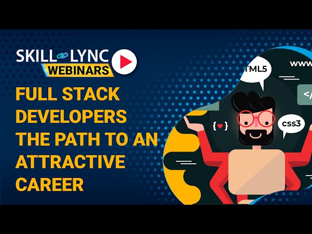 Full Stack Developers | The Pathway to an Attractive Career | Skill-Lync