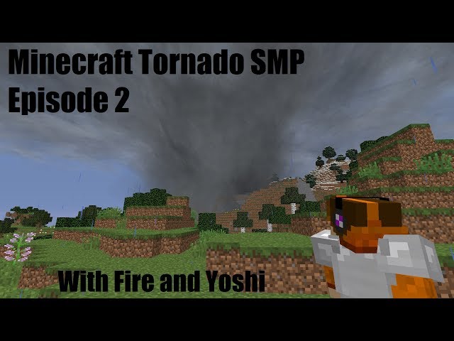 Wedge Tornado ~ Minecraft Tornado SMP Episode 2 w/ Fire and Yoshi