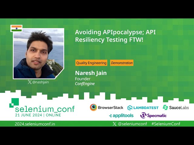 Avoiding APIpocalypse; API Resiliency Testing FTW! by Naresh Jain #SeleniumConf 2024