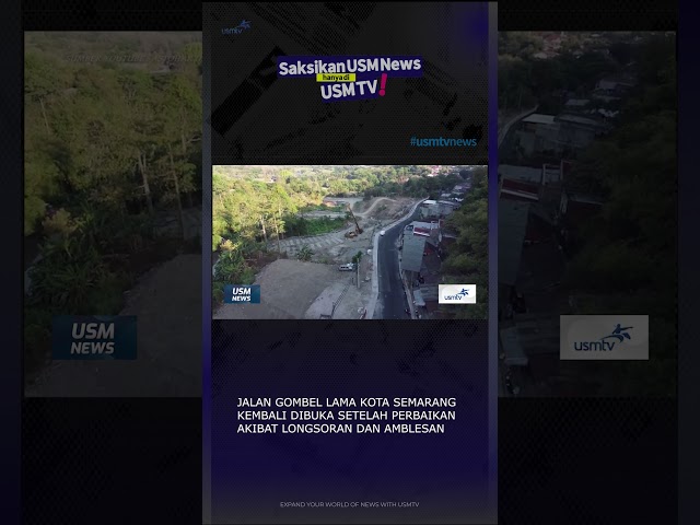 Gombel Lama Road Reopened #usmnews #usmtv #gombelsemarang #gombellamaroad #roadrepair
