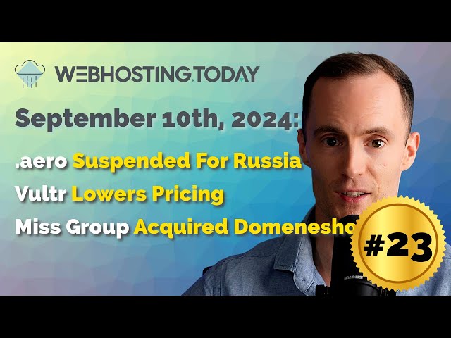 Weekly Summary Episode #23: .aero Suspended For Russia, Vultr Lowers Pricing, Miss Group Acquires