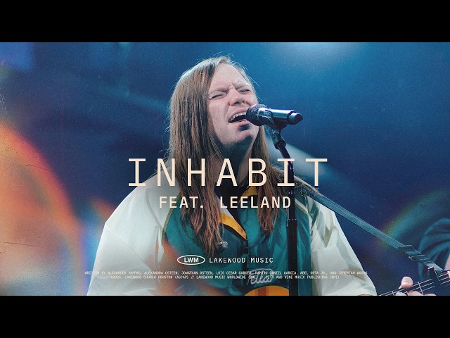 “Inhabit” ft. Leeland | Lakewood Music
