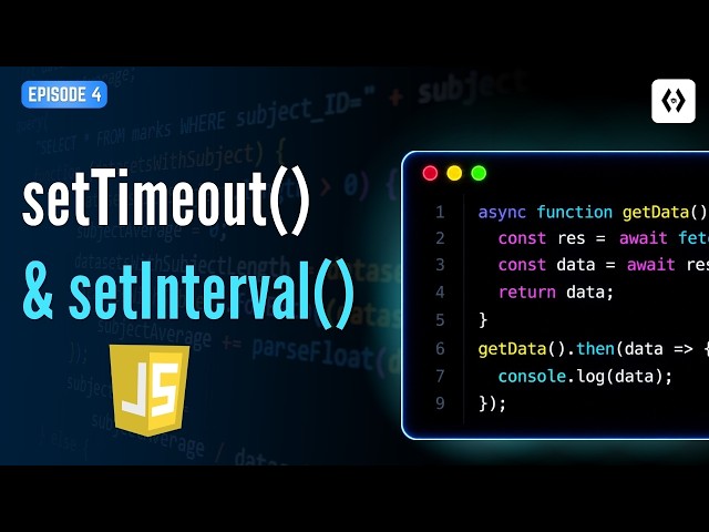 Asynchronous JavaScript #4 – setTimeout() & setInterval() Explained
