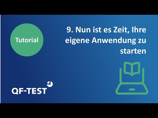 QF-Test - Nun ist es Zeit, Ihre eigene Anwendung zu starten | Tutorial #9 GUI Testen