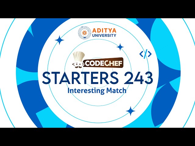 Q1  Interesting Match | CodeChef Starters 243 | Competitive Programming