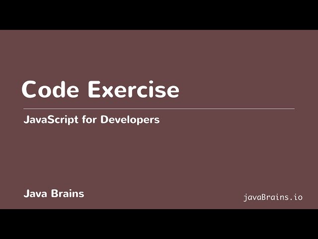 JavaScript for Developers 39 - Code Exercise