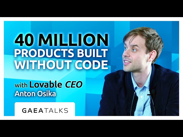 GAEA Talks Live from HumanX - 40 Million Products Built Without Code with Lovable CEO Anton Osika