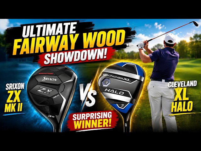 Srixon ZX Mk II Fairway Wood vs Cleveland Launcher XL Halo Fairway Wood -The Ultimate Fairway Wood .