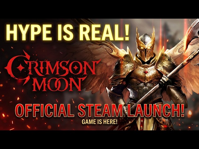 Crimson Moon - Hype Impressions/Official Steam Launch/I Got Bullied