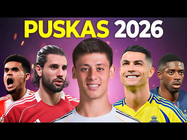 Puskas Award 2026 • 40 Possible Contenders