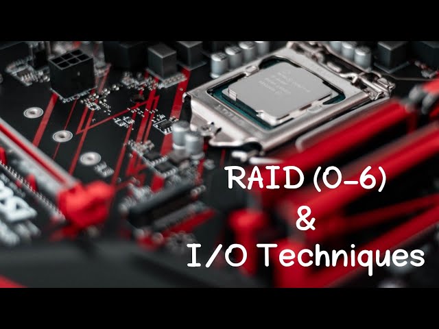 # RAID(0-6) & I/O techniques | Computer Architecture for Computer Science