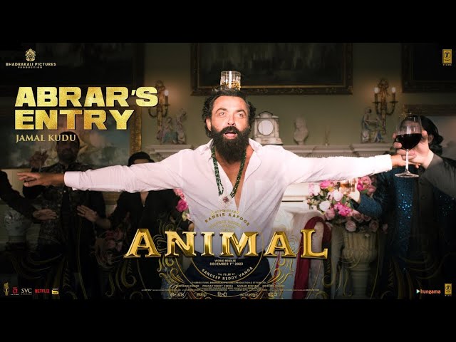 ANIMAL: ABRAR'S ENTRY - JAMAL KUDU | BOBBY DEOL | SANDEEP VANGA | BHUSHAN KUMAR