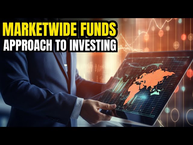 Understanding Marketwide Funds: A Broad Approach to Investing