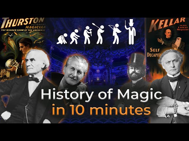 History of Magic and Magicians in 10 Minutes. The Greatest Magicians in history.