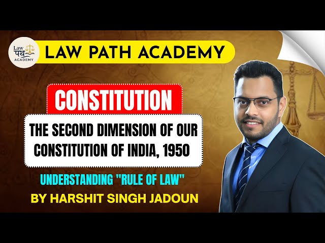 The Second Dimension of our Constitution of India,1950 | Understanding "Rule of law" | Harshit Singh