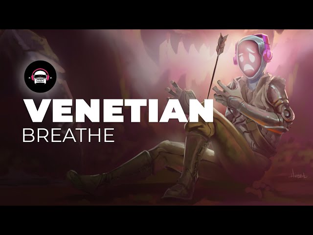 Venetian - Breathe | Ninety9Lives Release