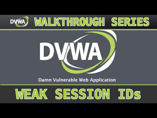 9 - Weak Session IDs  (low/med/high) - Damn Vulnerable Web Application (DVWA)