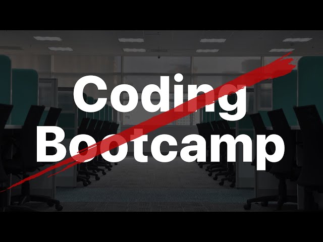 Coding Bootcamps are NOT worth it! Unless…