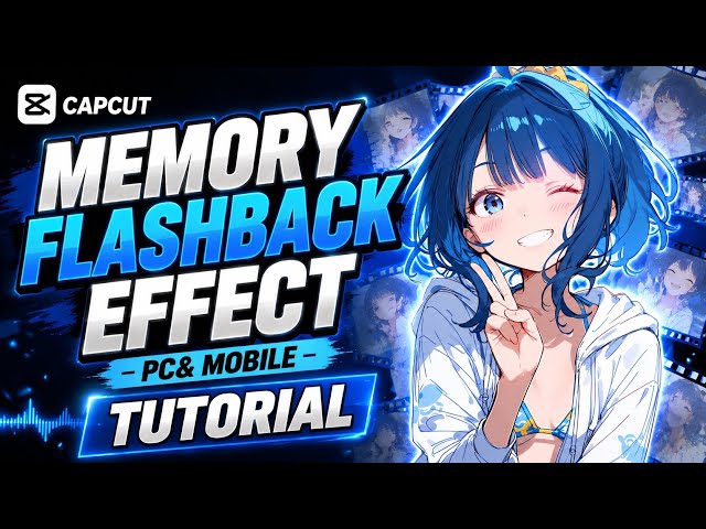MEMORY FLASHBACK EFFECT PC & MOBILE TUTORIAL | CapCut Full Guide