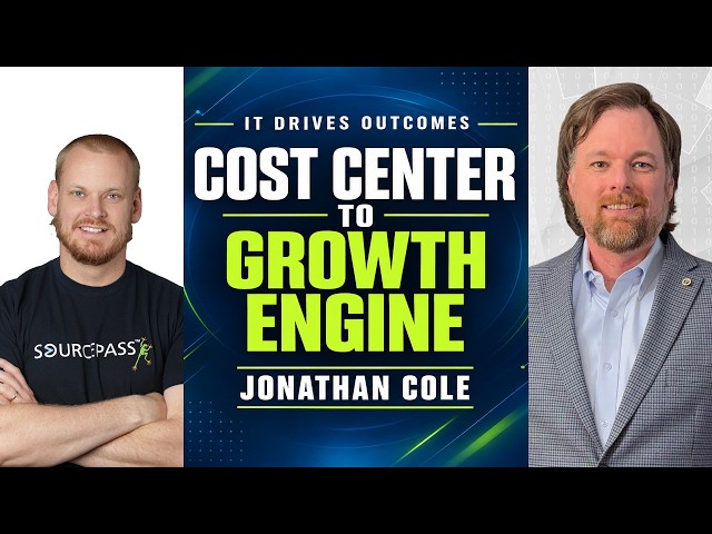 From Cost Center to Growth Engine: How IT Drives Outcomes w/ Jonathan Cole