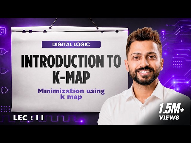 Lec 11: K-Map Minimization Explained | Introduction to Karnaugh Map | Digital Electronics