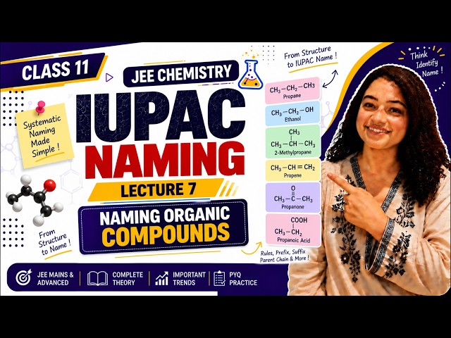 IUPAC Naming | Organic Compounds | Class 11 Chemistry | Lecture 7 | JEE