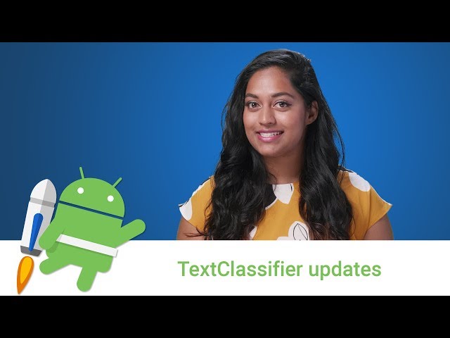 Android Jetpack: TextClassifier updates