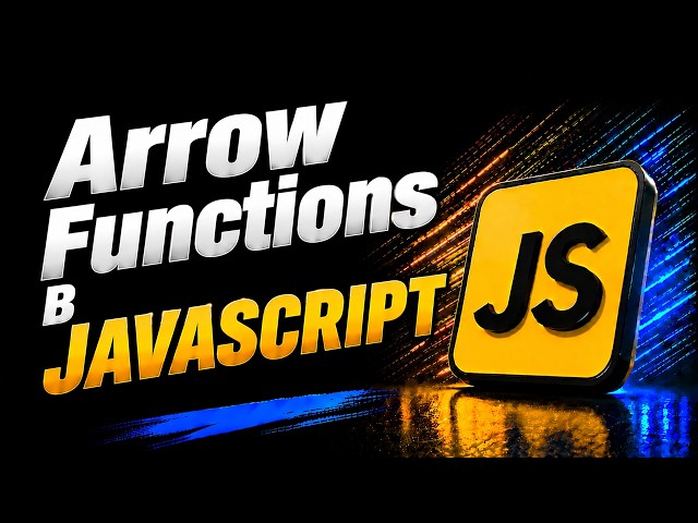 Arrow Functions in JavaScript - Arrow Functions and Concise Syntax | JavaScript Course for Beginners