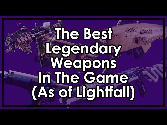 Destiny 2: The Best Legendary Weapons in Every Slot, of Every Type, in the Game, As A Whole, Period