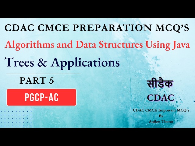 CDAC | PGCP-AC | CMCE Preparation MCQ's | Trees & Applications | Part 5