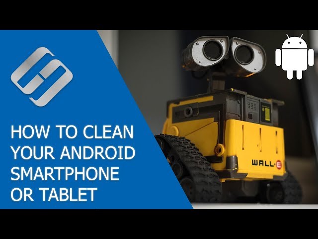How to Clean Your Android Smartphone or Tablet PC from Unnecessary Files and Apps 📱❌📝
