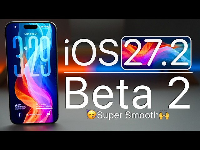 iOS 27.2 Beta 2 is Out! - What's New?