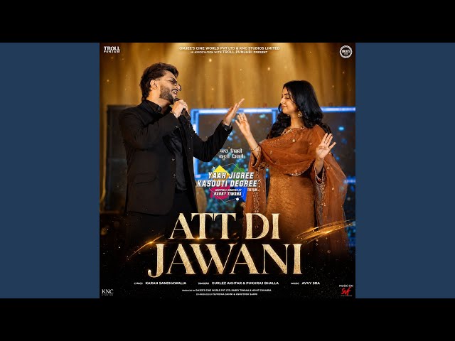 Att Di Jawani (From "Yaar Jigree Kasooti Degree")