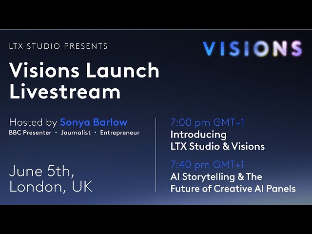 Official Livestream: Introducing Visions by LTX Studio