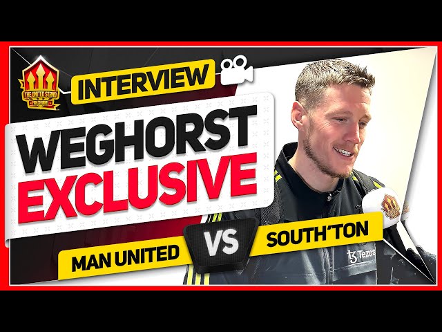 I LOVE THIS CLUB! WEGHORST MAN UTD INTERVIEW