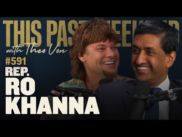 Ro Khanna | This Past Weekend w/ Theo Von #591