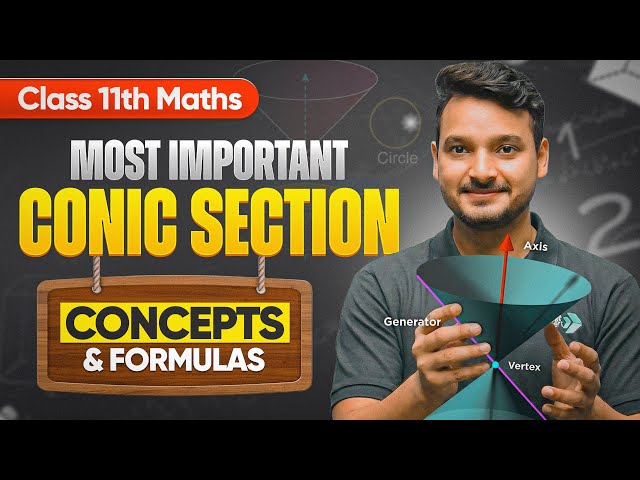 MOST IMPORTANT CONIC SECTION Concepts & Formulas - in 20 Mins | Class 11th Maths - Chapter-10