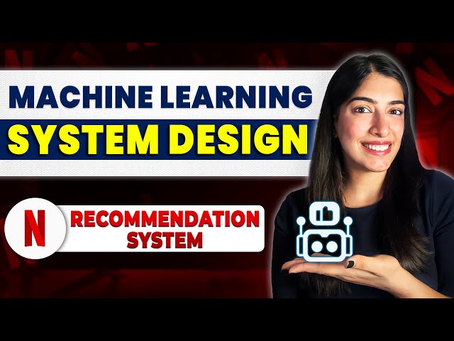 Machine Learning System Design - Netflix Recommendation System