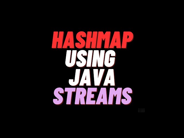 Hashmap with Streams in  Java 8