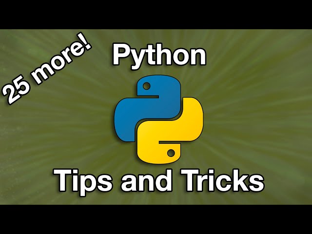 25 Python Tips + Tricks
