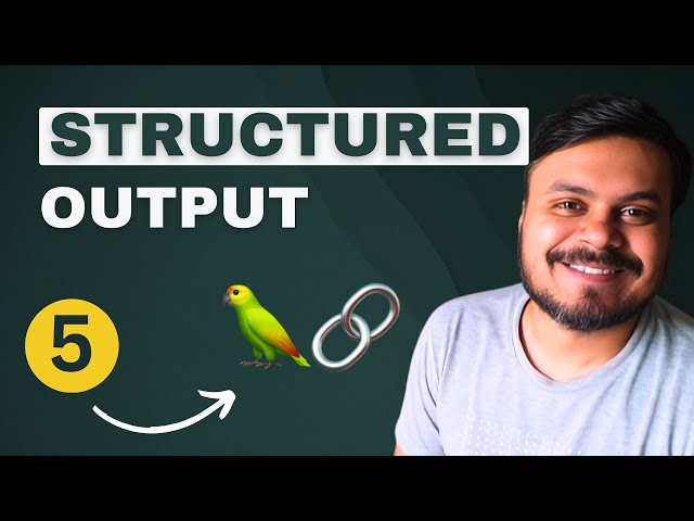 Structured Output in LangChain | Generative AI using LangChain | Video 5 | CampusX