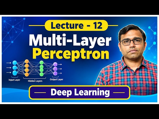 L-12 | Multi Layer Perceptron | Deep Learning | Professor Chandak