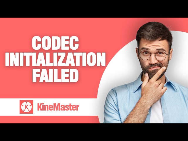 How To Fix And Solve KineMaster App Codec Initialization Failed ( Tutorial )