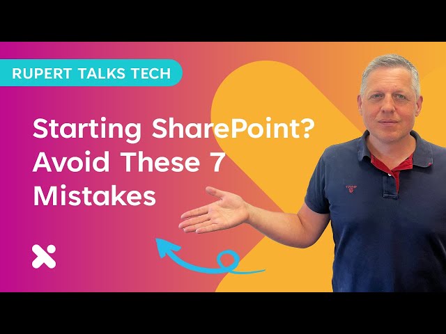 7 Mistakes To Avoid When Starting With SharePoint